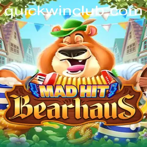 Discover the Thrilling World of 'MadHitBearhaus': A Guide to Quickwin Strategies